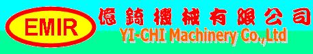 YI-CHI MACHINERY CO.,LTD.